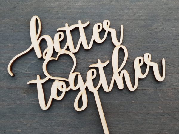 Caketopper „better together“